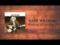 Hank Williams - I Heard My Savior Calling Me