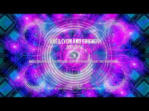 ANEILLYON AND FRIENDS - MEKTAPE [POWERED BY TALK OF THE TOWN MUSIC]