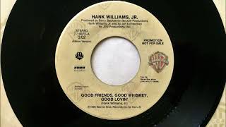 Good Friends Good Whiskey Good Lovin&#39; , Hank Williams Jr  , 1990