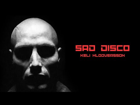 Sad Disco - keli hlodversson ( PUSHER 2 )