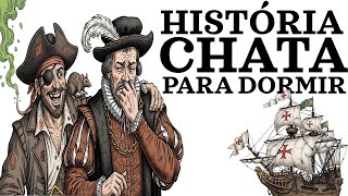 A vida terrível de um navegador antigo - História Chata Para Dormir