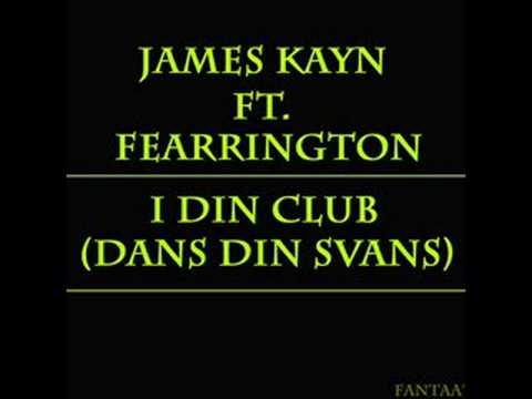 James Kayn feat. Fearrington - I Din Club (Dans Din Svans)