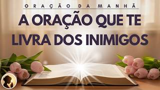 ESTA é a ORAÇÃO que te LIVRA dos INIMIGOS