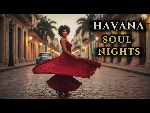 Havana Soul Nights - Alma Cubana - Romantic Cuban Dance | Wait, a second