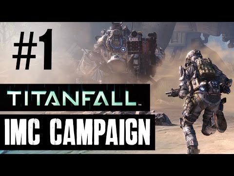 Titanfall Walkthrough Part 1 - IMC Campaign Story Mission 1 - IMC