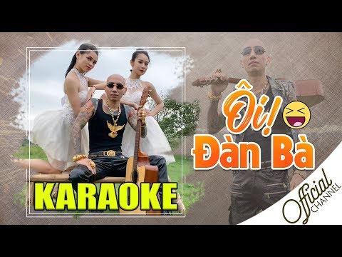 Ôi Đàn Bà Karaoke - Phú Lê
