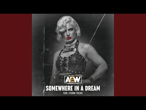 Somewhere In A Dream (Toni Storm Theme)