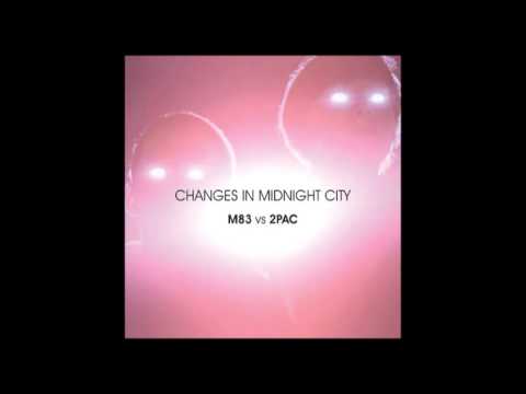 Changes in Midnight City (M83 vs. 2Pac) - VanGobs