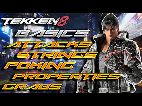 SO YOU WANT TO LEARN TEKKEN? | Basics Part 2 : Attacks, Strings, Poking, Properties and Grabs
