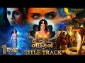 Naagin Title Track Sam CS Priyanka Chahar Chaudhary Alice Kaushik Eisha Singh Naagin7 Swan Songs