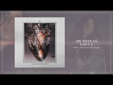 Illy - Me Deixas Louca (part. Baco Exu do Blues )
