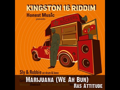 Marijuana (We Ah Bun) - Ras Attitude - Kingston 16 Riddim