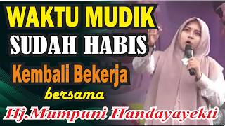 Download lagu WAKTU MUDIK SUDAH HABIS KEMBALI BEKERJA PENGAJIAN MUMPUNI HANDAYAYEKTI mp3