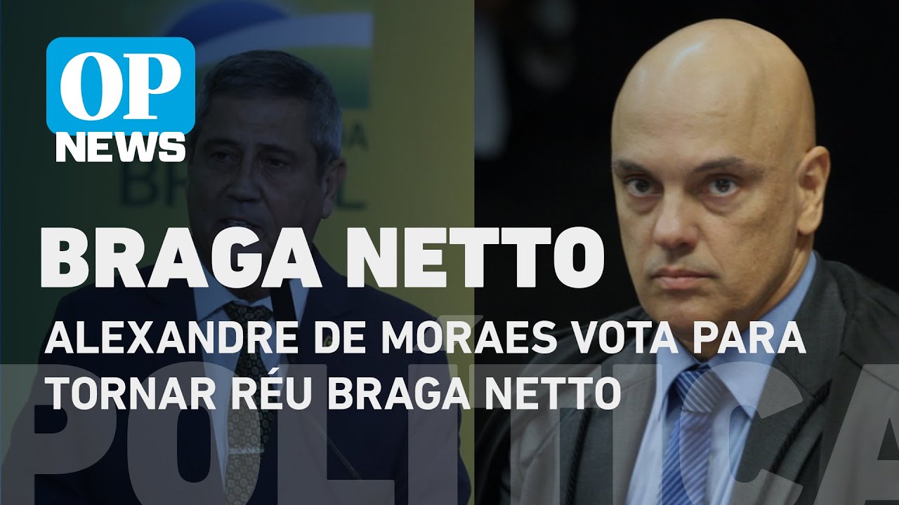 STF: Alexandre de Moraes vota para tornar réu Braga Netto