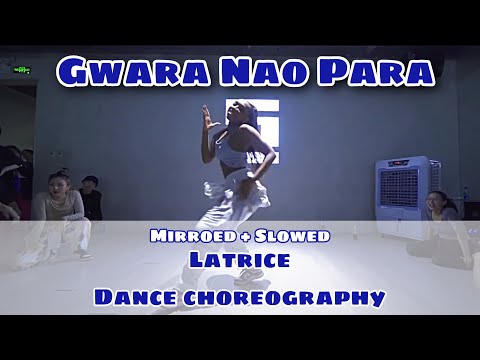 Gwara Nao Para _ Latrice Dance Choreography || Mirroed + Slowed