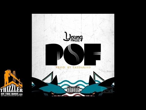 Young Mezzy - POF [Prod. TaeDaKiid] [Thizzler.com]