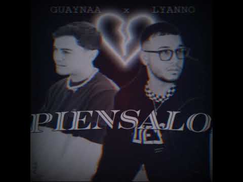 Lyanno  ft  Guaynaa - Piensalo ( previw oficial )