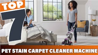 7 Best Pet Stain Carpet Cleaner Machines for a Spotless Home