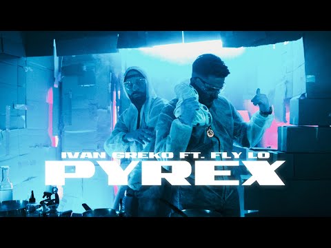 Ivan Greko, Fly Lo - Pyrex (Official Music Video)