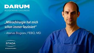 Atanas Bogoev, MD, FEBO – Darum Augenheilkunde