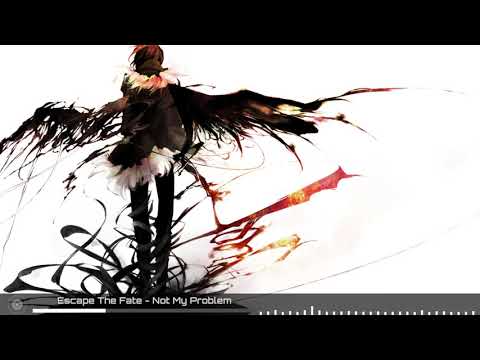 Escape The Fate [Nightcore] - Not My Problem