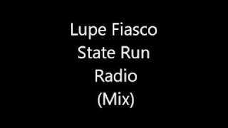 Lupe Fiasco - State Run Radio [Edit]