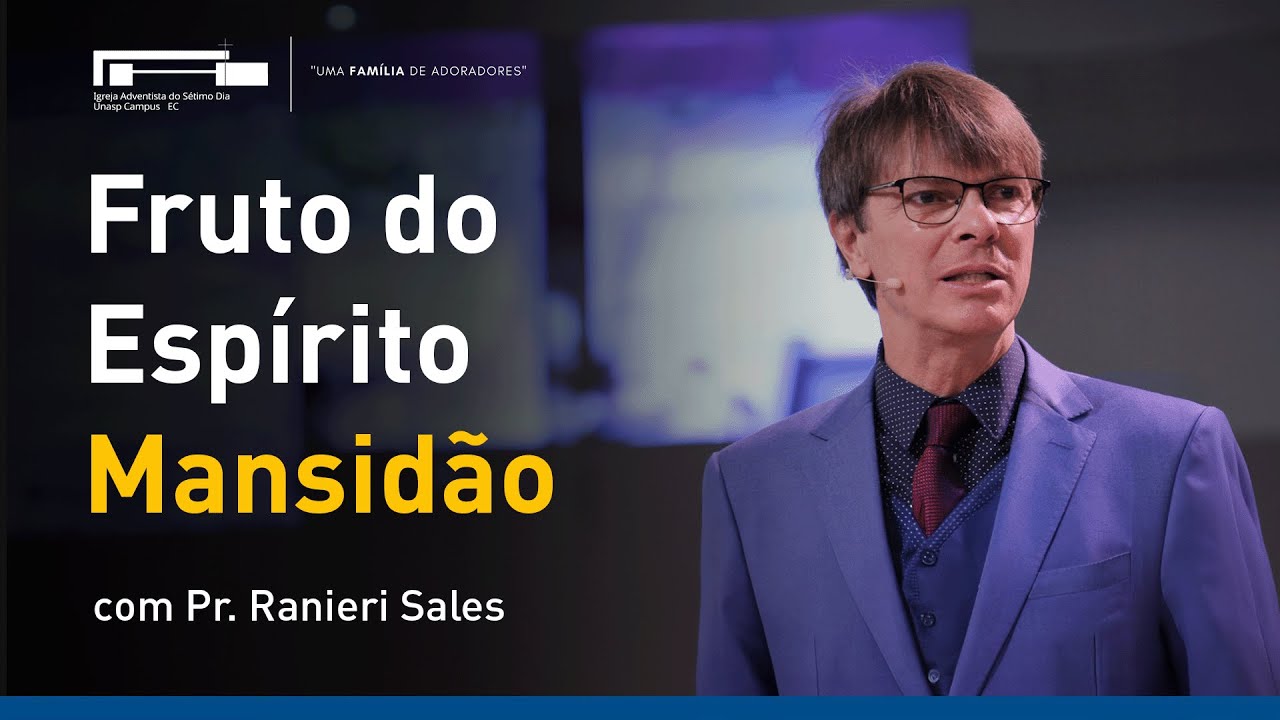 Fruto do Espírito - Mansidão com Pr. Ranieri Sales
