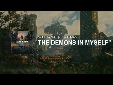 The Demons In Myself (Official Lyric Video) by Alffy Rev and The True Friends
