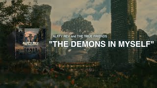 Download lagu The Demons In Myself by Alffy Rev and The True Friends mp3 Download lagu The Demons In Myself by Alffy Rev and The True Friends mp3