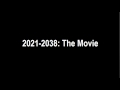 2021 2038 The Movie 2038