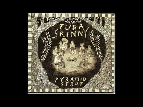 Tuba Skinny -  Pyramid Strut  - 2014 -FULL ALBUM