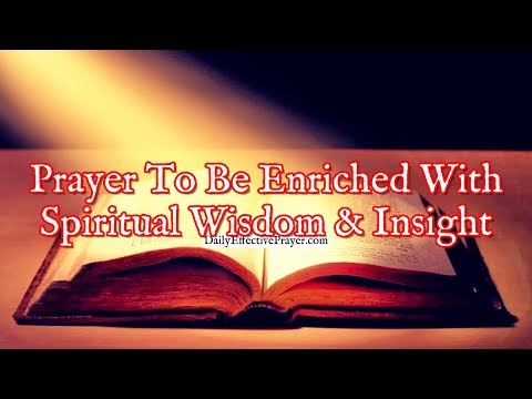 Prayer To Be Enriched With Spiritual Wisdom and Insight Video