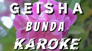 KAROKE | GEISHA - BUNDA