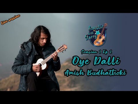 Oye Dalli | Amish Budhathoki | Acoustic with Starry | Live Session | S01 E01
