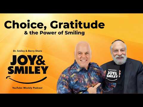 Choice, Gratitude & the Power of Smiling | Joy & Smiley Show | Ep. 4