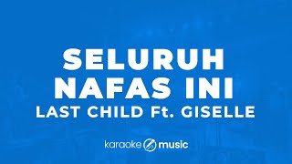 Download lagu Seluruh Nafas Ini - Last Child Ft.Giselle (KARAOKE VERSION) mp3 Download lagu Seluruh Nafas Ini - Last Child Ft.Giselle (KARAOKE VERSION) mp3