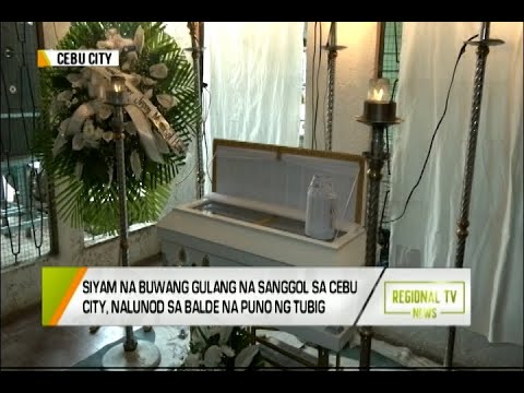 Regional TV News: Siyam na Buwang Gulang na Sanggol sa Cebu City, Nalunod sa Balde na Puno ng Tubig