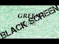 Green Noise Black Screen