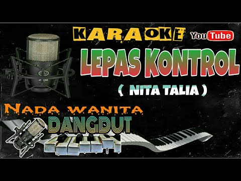 KARAOKE Lepas kontrol ( Nitha Talia )