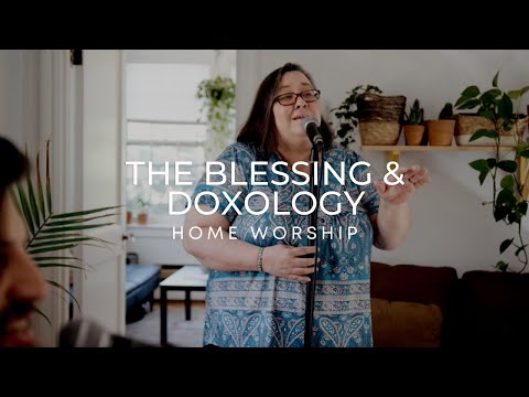 The Blessing & Doxology, Home Worship