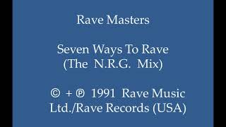 Rave Masters - Seven Ways To Rave (The N.R.G. Mix)