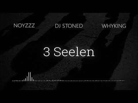 Dj Stoned X NoyzZz X Whyking - 3 Seelen (Prod. by Buckroll)