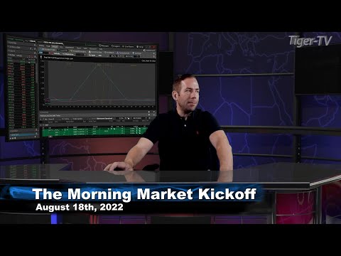 August 18th The Morning Market Kickoff with Tommy O'Brien on TFNN - 2022