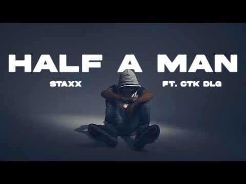 Staxx & CTK DLG - Half a Man (Official Music Video) @valour.productions