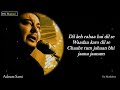 Dil Keh Raha Hai Dil Se LYRICS Adnan Sami Tera Chehra Heart Touching Full Love Song