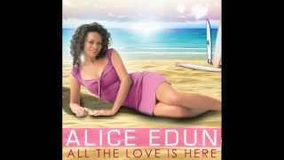 Alice Edun - All The Love Is Here (Radio Edit)