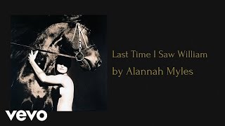 Alannah Myles - The Last Time I Saw William (AUDIO)