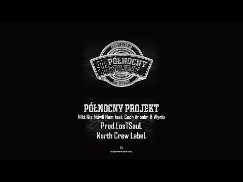 Północny Projekt ''Nikt Nie Mówił Nam" Feat. Wyniu/Cech Anonim Skrecze/Cuty BDZ (Prod. LosTSouL)