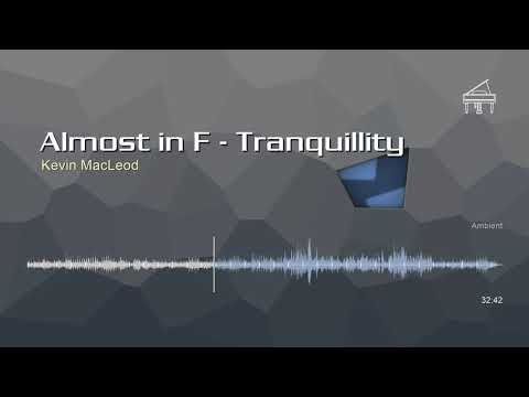 Almost in F - Tranquillity • Kevin MacLeod | Free Music CC BY 4.0