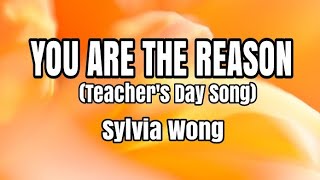 Download lagu You Are The Reason (Teacher's Day Song) - Sylvia Wong (Lyrics) mp3 Download lagu You Are The Reason (Teacher's Day Song) - Sylvia Wong (Lyrics) mp3